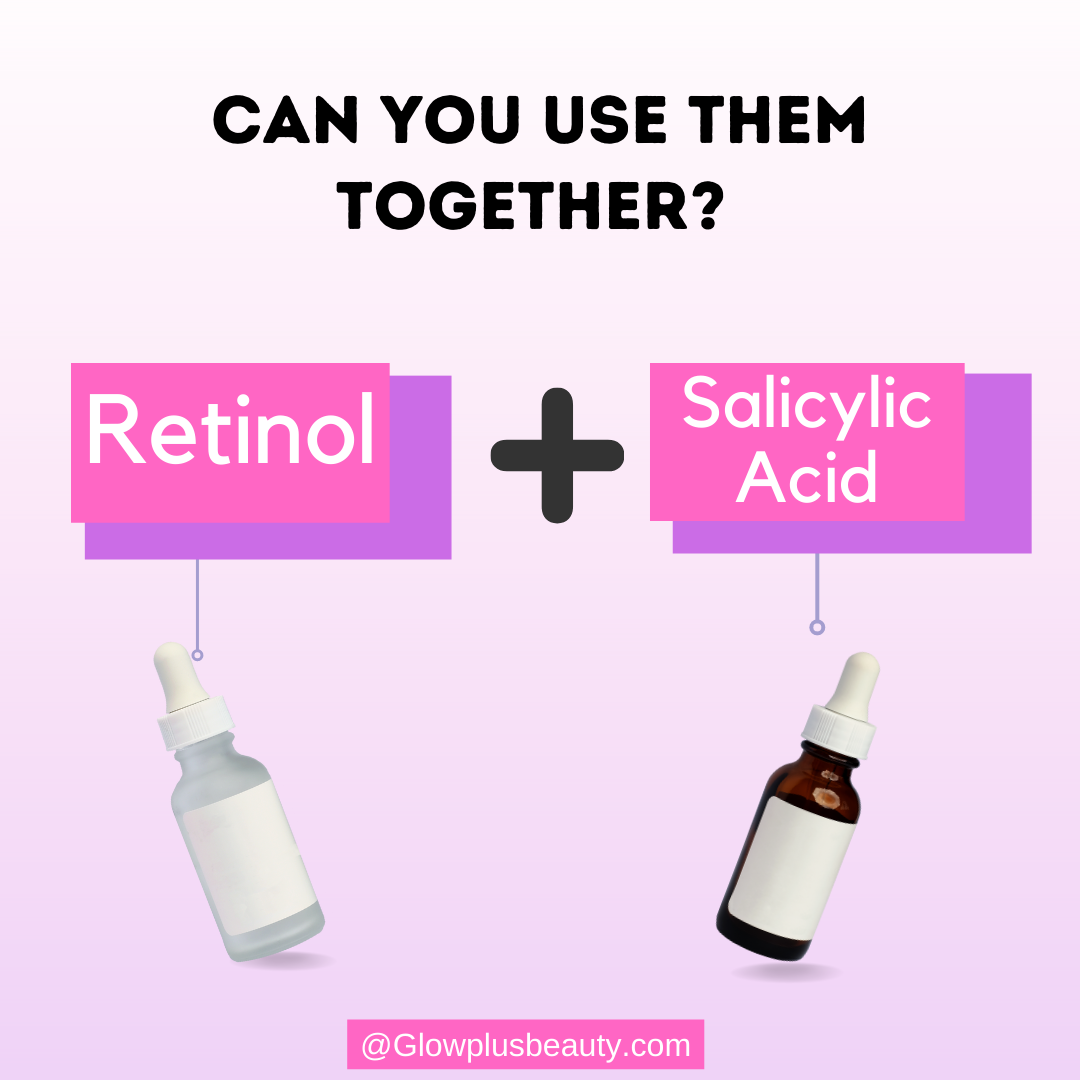Can you use retinol and salicylic acid together