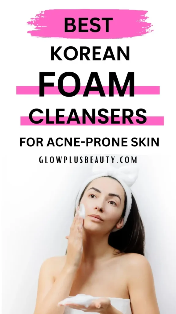 best KOREAN foam cleanser for acne prone skin