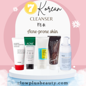 Best Korean Cleansers For Acne Prone Skin