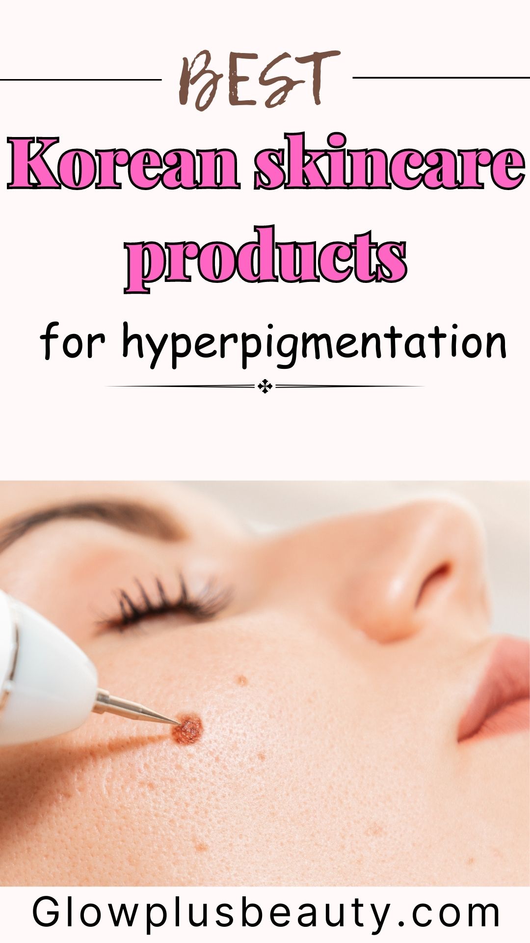 Korean Products For Brightining Hyperpigmentation 