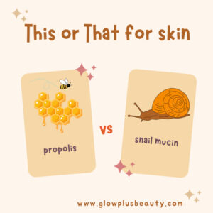 Propolis vs Snail Mucin Which One is Better For Your Skin