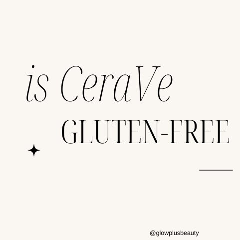 Is Cerave Gluten Free?