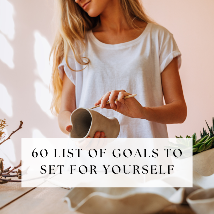 60 List of Goals To Set For Yourself