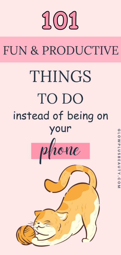 101 Productive Things To Do Instead of Scrolling Mindlessly 