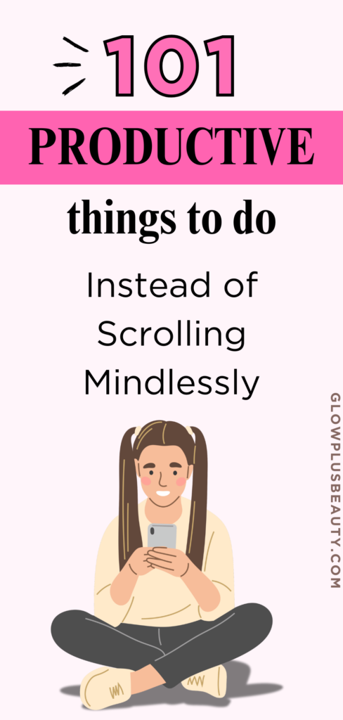 101-productive-things-to-do-Instead-of-Scrolling-Mindlessly