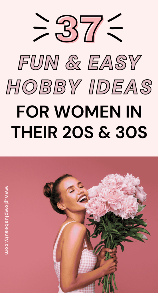 fun and easy hobbies for women in their 20s and 30s