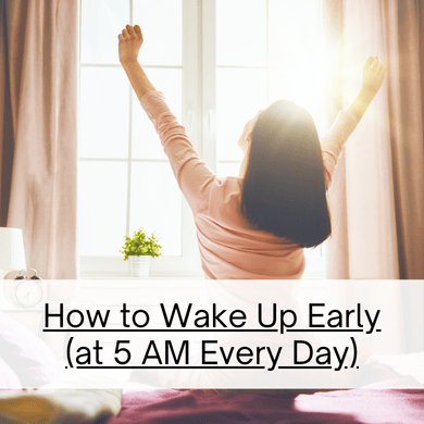 How to Wake Up at 5 AM Every Day Without Feeling Tired.